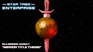 Star Trek Enterprise Music  Mirror Title Theme HQ [upl. by Atteoj931]