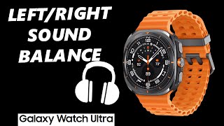 How To Adjust Left  Right Sound Balance On Samsung Galaxy Watch Ultra [upl. by Lupita304]