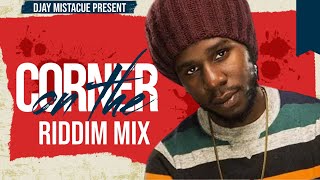 On The Corner Riddim mix Sep 2024 Djay mistacue ft Julian Marley chronixx Jesse royal and more [upl. by Pero199]