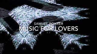 New Album Samuel Rohrer MUSIC FOR LOVERS  release November 15 [upl. by Azelea584]