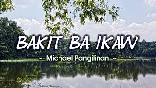 Bakit Ba Ikaw  KARAOKE VERSION  as popularized by Michael Pangilinan [upl. by Ehcadroj]