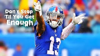 Odell Beckham Jr 20182019  Don’t Stop ‘Til You Get Enough  HD [upl. by Ccasi]