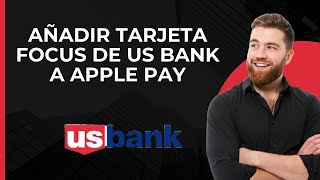 Cómo agregar la tarjeta Focus de US Bank a Apple Pay [upl. by Moise]