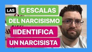 Las 5 Escalas Del Narcisismo Identifica A Un Narcisista [upl. by Torres]