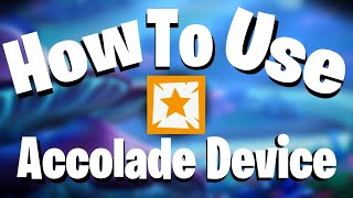 2022 How to use the Accolade Device in Fortnite Creative Tutorial [upl. by Partridge500]