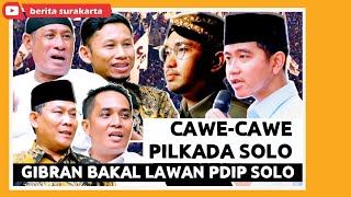 Bakalan Lawan PDIP Lagi  Begini Pro Kontra GIBRAN CaweCawe GUSTI MANGKUNEGORO X Maju PILKADA SOLO [upl. by Lavud]