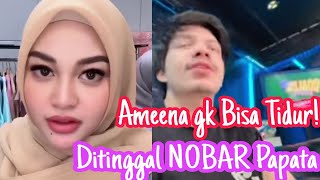 Nunggu Papata Pulang Ameena Gk Bisa Tidur [upl. by Mochun502]