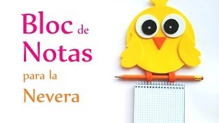 Manualidades BLOC de NOTAS para la NEVERA pollito  Innova Manualidades [upl. by Nayab]