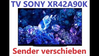 TV Sony XR42A90K SenderProgrammeordnenverschiebensortieren [upl. by Ainesey]