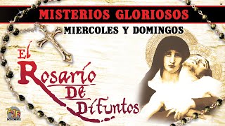 🙏EL ROSARIO DE DIFUNTOS Misterios Gloriosos Rezar Miercoles Y Domingos🙏 [upl. by Aracahs]