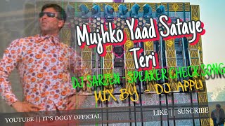 MUJHKO YAAD SATAYE TERI  DJ SARZEN PERSONAL SONG MIX BY DJ APPU [upl. by Gusti]