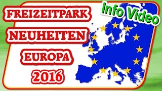 Freizeitpark Neuheiten Europa 2016 [upl. by Stuppy]