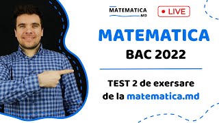 BAC MATEMATICA 2022 Test 2 de exersare de la matematicamd explicat simplu de Sergiu Budaianu [upl. by Rolandson]