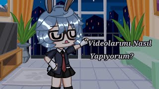 Videolarımı nasıl yapıyorum ★Gacha Life Tutorial★ [upl. by Otes306]