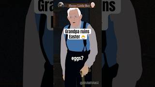 Grandpa Ruins Easter 🐣🥚🐇easter eastereggs easterbunny [upl. by Reivaz587]