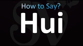 How to Pronounce Hui correctly [upl. by Lumpkin]