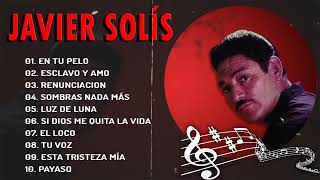 Javier Solis  SUS TOP 10 MAYORES ÉXITOS  Javier Solis  LAS MEJORES CANCIONES DE MIX [upl. by Ellerahs]