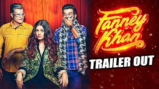 FANNEY KHAN Trailer Out  Anil Kapoor Aishwarya Rai Bachchan Rajkummar Rao [upl. by Joell333]