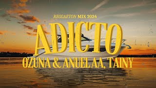 Adicto  Ozuna amp Anuel AA Tainy LetraLyrics  Reggaeton 2024 [upl. by Verne939]