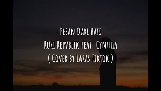 Pesan Dari Hati  Ruri Repvblik feat Cynthia  Cover  Lirik Laras Tiktok [upl. by Ellenhoj900]