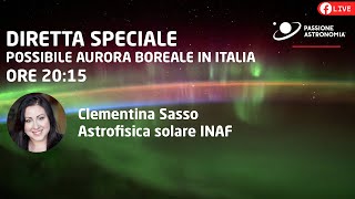 DIRETTA SPECIALE POSSIBILE AURORA BOREALE IN ITALIA [upl. by Lawford]