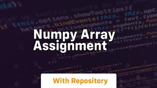 numpy array assignment [upl. by Maurilia]