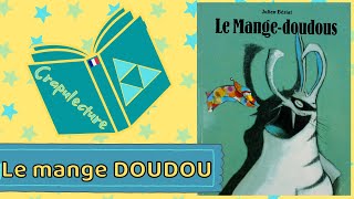 LE MANGE DOUDOU  livre audio pour les enfants  Histoire racontée par le Papa crapule [upl. by Vinson]