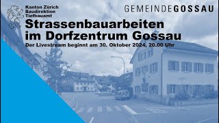 Livestream zu den Bauarbeiten an der Ortsdurchfahrt Gossau ZH [upl. by Lowrie699]