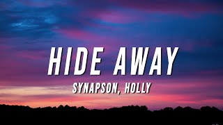 Synapson  Hide Away Lyrics ft Holly [upl. by Rodd]