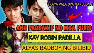 ANG PAGDAKIP NG MGA PULIS KAY ROBIN PADILLA ALYAS BADBOY NG BILIBID [upl. by Donata]