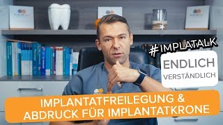 Implatalk 6  Implantatfreilegung und Abdruck für Implantatkrone einfach erklärt [upl. by Aiela]