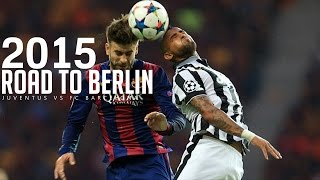 Juventus vs FC Barcelona  UEFA Champions League Final 2015 PROMO  ROAD TO BERLIN [upl. by Attecnoc]