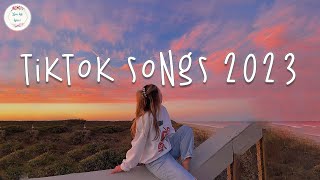 Tiktok songs 2023 🍬 Tiktok viral songs  Trending tiktok 2023 [upl. by Steep]