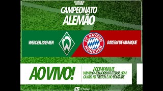 WERDER BREMEN X BAYERN DE MUNIQUE NARRAÇÃO AO VIVO  CAMPEONATO ALEMÃO [upl. by Yelsiap871]