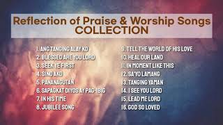 Reflection of Praise amp Worship Songs  Collection  NonStop Playlist [upl. by Nanor419]