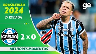 GRÊMIO 2 X 0 ATHLETICOPR  MELHORES MOMENTOS  2ª RODADA BRASILEIRÃO 2024  geglobo [upl. by Eninahs840]