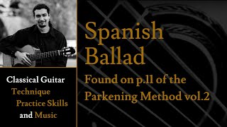 Spanish Ballad  p11 of Christopher Parkening Classical Guitar Method Vol2 [upl. by Annayi]