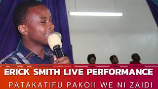 PATAKATIFU PAKO  WEWE NI ZAIDI  ERICK SMITH LIVE PERFORMANCE [upl. by Cranston430]