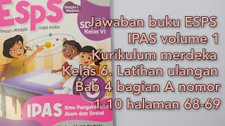 ESPS IPAS volume 1 kurikulum merdeka kelas 6 latihan ulangan Bab 4 bagian A No 110 halaman 6869 [upl. by Attenaej]