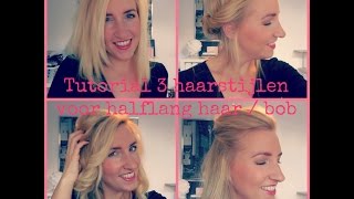 Tutorial 3 haarstijlen voor halflang haar bob [upl. by Kciwdahc]