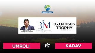 Umroli Vs Kadav  BJM 0505 Trophy [upl. by Ainav915]