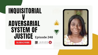 Inquisitorial v Adversarial system System of Justice  Episode 248  Episode 248 [upl. by Dennis]