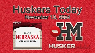 Huskers Today November 13 2024 [upl. by Iorgos]