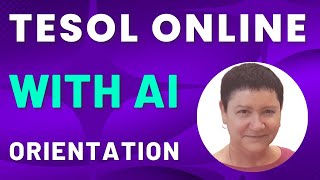 TESOL Online with AI Course Orientation [upl. by Naihtsirc319]