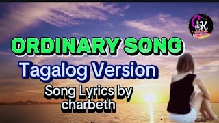 quotOrdinary Songquot TAGALOG VERSION Song Lyrics by Charbeth [upl. by Wilbur]