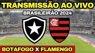 BOTAFOGO X FLAMENGO  TRANSMISSÃO AO VIVO DIRETO DO NILTON SANTOS  23ª RODADA DO BRASILEIRÃO 2024 [upl. by Taylor]