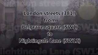 London streets 381  Belgrave square SW1  Nightingale Lane SW12 [upl. by Poll]