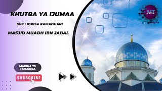 KHUTBA YA IJUMAA Shk  IDRISA RAMADHANI [upl. by Inafets]