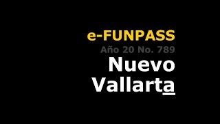 eFUNPASS Año 20 No 789 ☀️ Nuevo Vallarta [upl. by Ayotna]