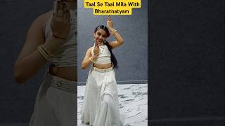 Taal Se Taal Mila Bharatnatyam 💓💃 shorts youtubeshorts ytshorts dance [upl. by Dicks248]